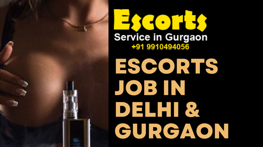 Escorts Job in Delhi & Gurgaon