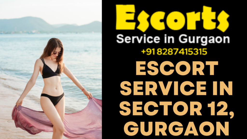 Escort Service in Sector 12, Gurgaon