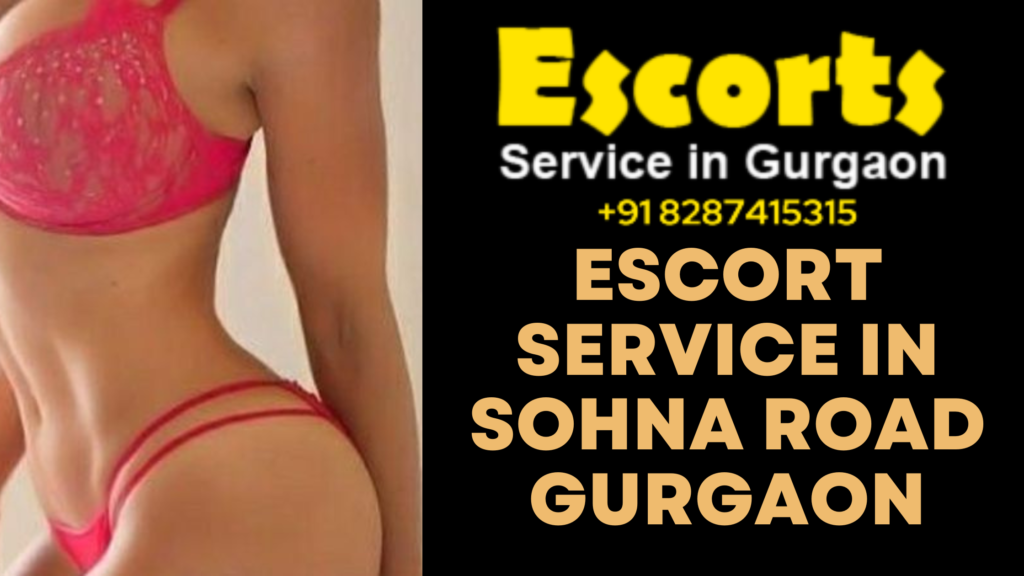 Escort Service in Sohna Road Gurgaon