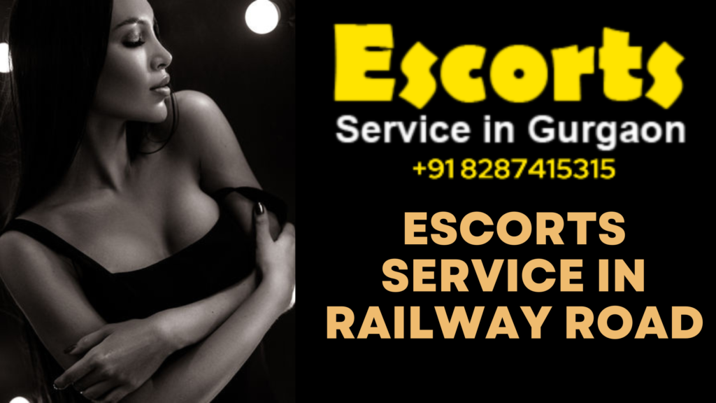 Escorts Service in Railway Road