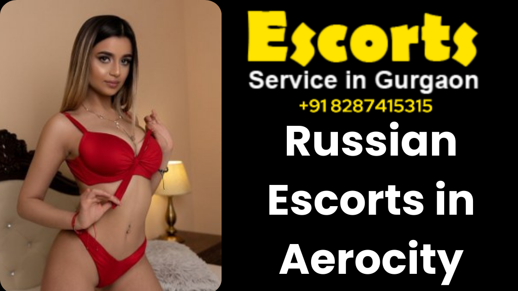 Russian Escorts in Aerocity