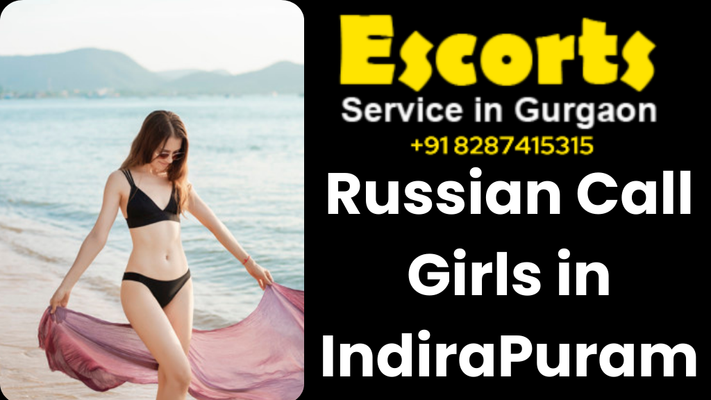 Russian Call girls in Indirapuram